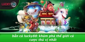 Bắn Cá LUCKY88