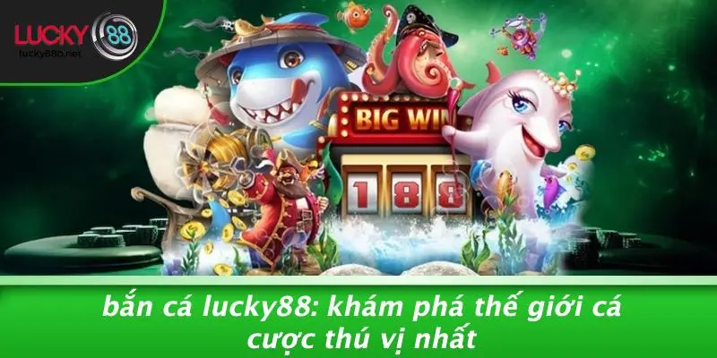 Bắn Cá LUCKY88