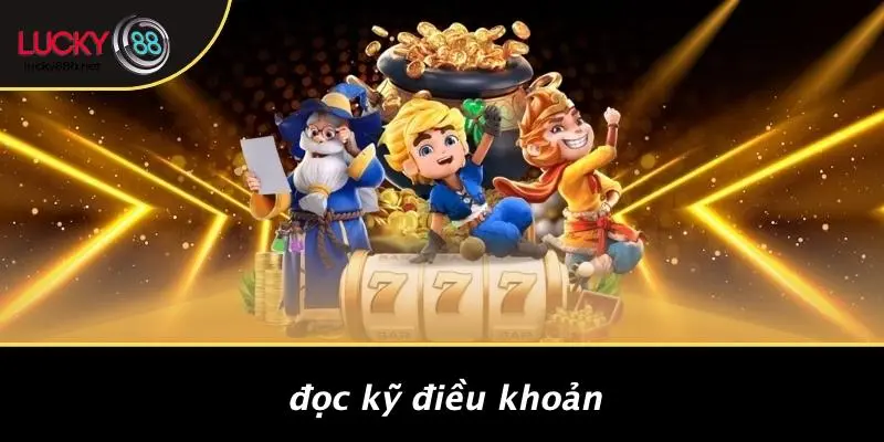 Đọc Kỹ Điều Khoản