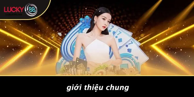 Giới Thiệu Chung