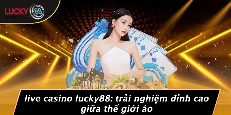 Live casino LUCKY88