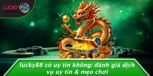 LUCKY88 có uy tín không?