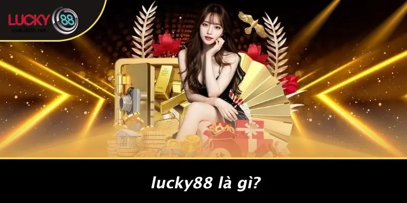 LUCKY88 Là Gì?