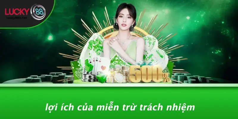 Lợi Ích Của Miễn Trừ Trách Nhiệm