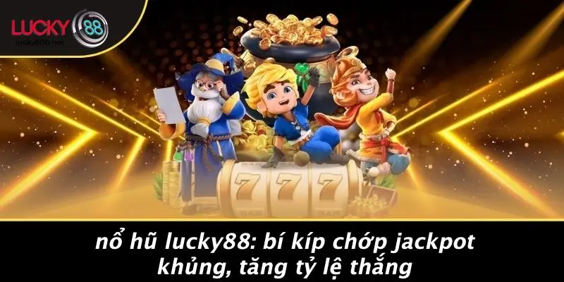 Nổ Hũ LUCKY88