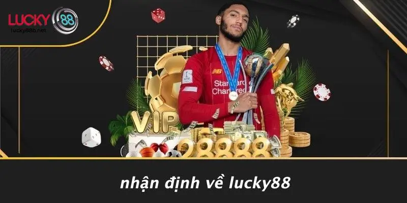 Nhận Định Về LUCKY88