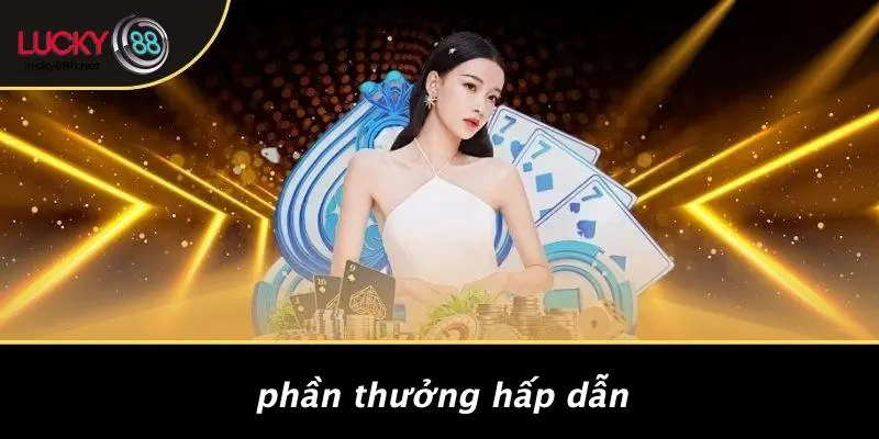 Phần Thưởng Hấp Dẫn