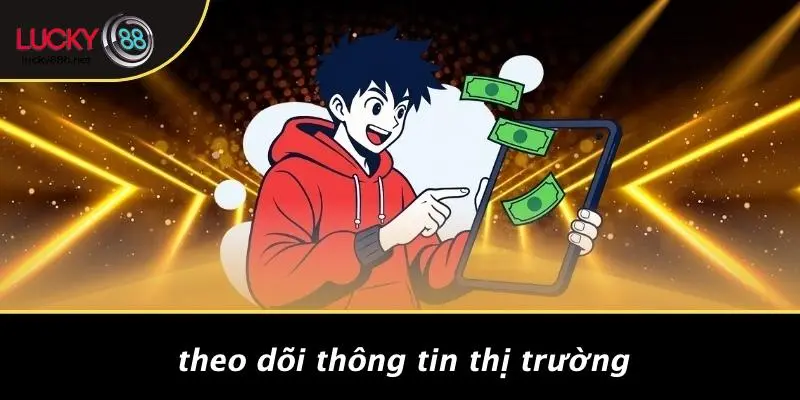 Theo Dõi Thông Tin Thị Trường